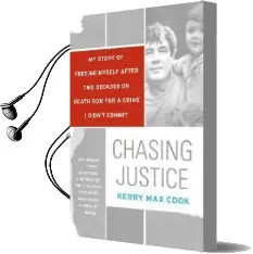 Chasing Justice: My Story of Freeing Myself After two Decades on Death row for a Crime i Didn'T Commit Audiobook download free by Kerry Max Cook