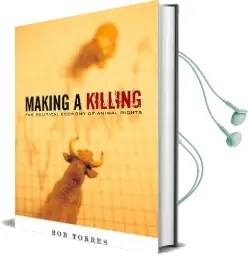 Making a Killing: The Political Economy of Animal Rights Audiobook download free by Bob Torres