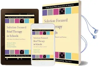 Solution-Focused Brief Therapy in Schools: A 360-Degree View of Research and Practice Audiobook download free by Michael S. Kelly
