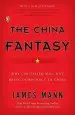 Audiobook The China Fantasy: Why Capitalism Will not Bring Democracy to China author James Mann