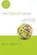 Audiobook The Opposable Mind: How Successful Leaders win Through Integrative Thinking author Roger L. Martin