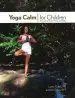 Audiobook Yoga Calm for Children: Educating Heart, Mind, and Body author Lynea Gillen