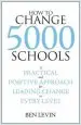 Audiobook How to Change 5000 Schools: A Practical and Positive Approach for Leading Change at Every Level author Ben Levin