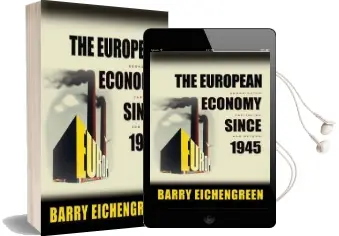 The European Economy Since 1945: Coordinated Capitalism and Beyond Audiobook download free by Barry Eichengreen