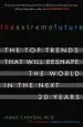 Audiobook The Extreme Future: The top Trends That Will Reshape the World in the Next 20 Years author James Canton