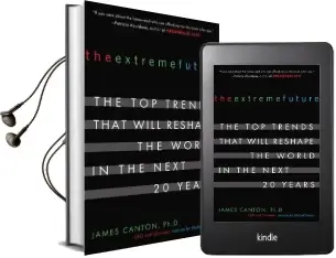 The Extreme Future: The top Trends That Will Reshape the World in the Next 20 Years Audiobook download free by James Canton