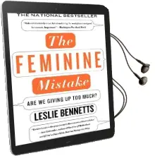 The Feminine Mistake: Are we Giving up too Much? Audiobook download free by Leslie Bennetts
