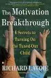 Audiobook The Motivation Breakthrough: 6 Secrets to Turning on the Tuned-Out Child author Richard Lavoie
