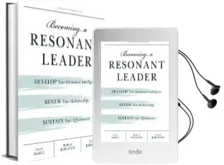 Becoming a Resonant Leader: Develop Your Emotional Intelligence, Renew Your Relationships, Sustain Your Effectiveness Audiobook download free by Annie Mckee