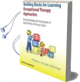 Building Blocks for Learning Occupational Therapy Approaches: Practical Strategies for the Inclusion of Special Needs in Primary School Audiobook download free by Jill Jenkinson