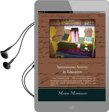 Spontaneous Activity in Education Audiobook download free by Maria Montessori