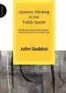Audiobook Systems Thinking in the Public Sector: The Failure of the Reform Regime.... and a Manifesto for a Better way author John Seddon