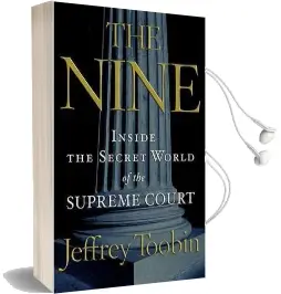 The Nine: Inside the Secret World of the Supreme Court Audiobook download free by Jeffrey Toobin