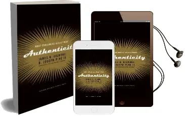 Authenticity: What Consumers Really Want Audiobook download free by James H. Gilmore