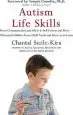 Audiobook Autism Life Skills: From Communication and Safety to Self-Esteem and More - 10 Essential Abilitiesev ery Child Needs and Deserves to Learn author Chantal Sicile Kira