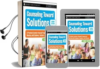 Counseling Toward Solutions: A Practical Solution-Focused Program for Working With Students, Teachers, and Parents Audiobook download free by Linda Metcalf