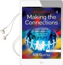 Making the Connections: Using Internal Communication to Turn Strategy Into Action Audiobook download free by Bill Quirke