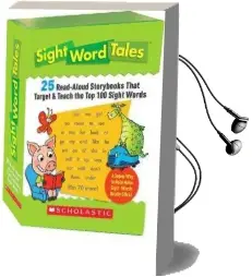 Sight Word Tales: 25 Read-Aloud Storybooks That Target & Teach the top 100 Sight Words Audiobook download free by Scholastic Teaching Resources