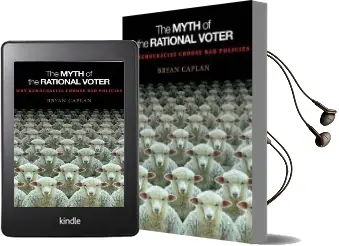 The Myth of the Rational Voter: Why Democracies Choose bad Policies - new Edition Audiobook download free by Bryan Caplan
