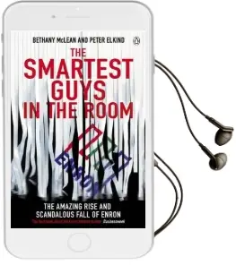 The Smartest Guys in the Room: The Amazing Rise and Scandalous Fall of Enron Audiobook download free by Bethany Mclean