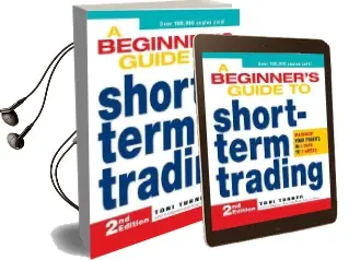 A Beginner'S Guide to Short-Term Trading: Maximize Your Profits in 3 Days to 3 Weeks Audiobook download free by Toni Turner