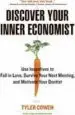 Audiobook Discover Your Inner Economist: Use Incentives to Fall in Love, Survive Your Next Meeting, and Motivate Your Dentist author Tyler Cowen