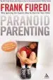 Audiobook Paranoid Parenting: Why Ignoring the Experts may be Best for Your Child author Frank Furedi