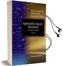 The Appreciative Inquiry Handbook. for Leaders of Change Audiobook download free by David L. Cooperrider