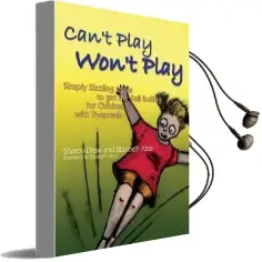 Can'T Play Won'T Play: Simply Sizzling Ideas to get the Ball Rolling for Children With Dyspraxia Audiobook download free by Sharon Drew
