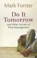 Audiobook Do it Tomorrow and Other Secrets of Time Management author Mark Forster