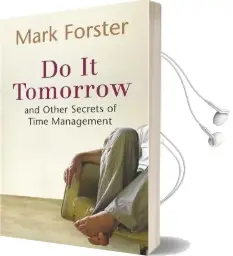 Do it Tomorrow and Other Secrets of Time Management Audiobook download free by Mark Forster