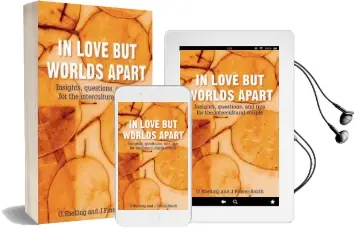 In Love but Worlds Apart: Insights, Questions, and Tips for the Intercultural Couple Audiobook download free by G. Shelling