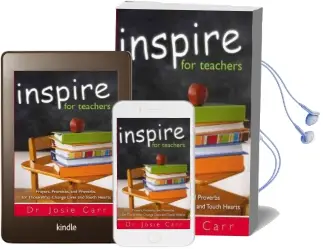 Inspire for Teachers: Prayers Promises, and Proverbs for Those who Change Lives and Tough Hearts Audiobook download free by Dr Josie Carr
