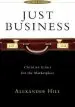 Audiobook Just Business: Christian Ethics for the Marketplace author Alexander Hill
