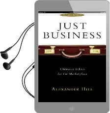 Just Business: Christian Ethics for the Marketplace Audiobook download free by Alexander Hill