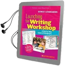 Launching the Writing Workshop: A Step-By-Step Guide in Photographs Audiobook download free by Denise Leograndis