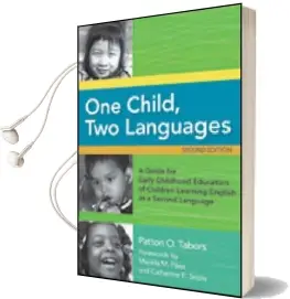 One Child, two Languages: A Guide for Early Childhood Educators of Children Learning English as a Second Language Audiobook download free by Patton O. Tabors