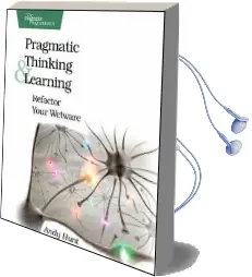 Pragmatic Thinking and Learning: Refactor Your Wetware Audiobook download free by Andy Hunt