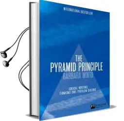 The Pyramid Principle: Logic in Writing and Thinking Audiobook download free by Barbara Minto