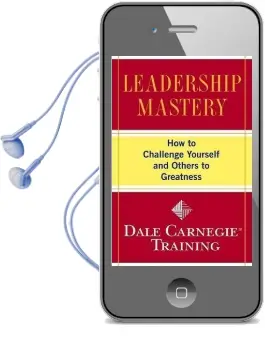 Leadership Mastery: How to Challenge Yourself and Others to Greatness Audiobook download free by Dale Carnegie Training