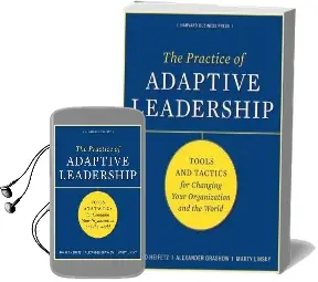 The Practice of Adaptive Leadership: Tools and Tactics for Changing Your Organization and the World Audiobook download free by Ronald A. Heifetz