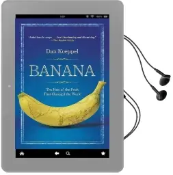 Banana: The Fate of the Fruit That Changed the World Audiobook download free by Mr Dan Koeppel