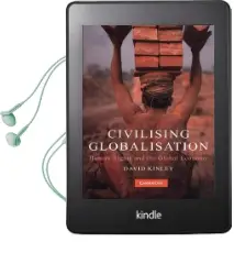 Civilising Globalisation: Human Rights and the Global Economy Audiobook download free by David Kinley