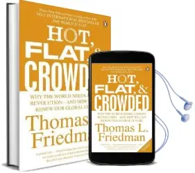 Hot, Flat, and Crowded: Why the World Needs a Green Revolution - and how we can Renew our Global Future Audiobook download free by Thomas L. Friedman