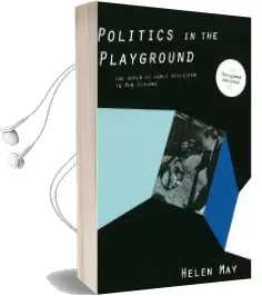 Politics in the Playground: The World of Early Childhood in new Zealand Audiobook download free by Helen May