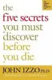 Audiobook The Five Secrets you Must Discover Before you die author John Izzo