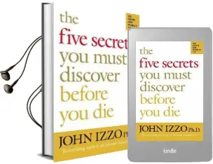 The Five Secrets you Must Discover Before you die Audiobook download free by John Izzo