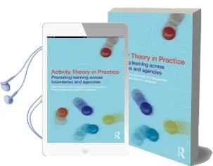Activity Theory in Practice: Promoting Learning Across Boundaries and Agencies Audiobook download free by Harry Daniels