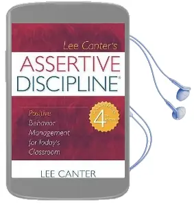 Assertive Discipline: Positive Behavior Management for Today'S Classroom Audiobook download free by Lee Canter
