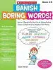 Audiobook Banish Boring Words!, Grades 4-8: Dozens of Reproducible Word Lists for Helping Students Choose Just-Right Words to Strengthen Their Writing author Leilen Shelton